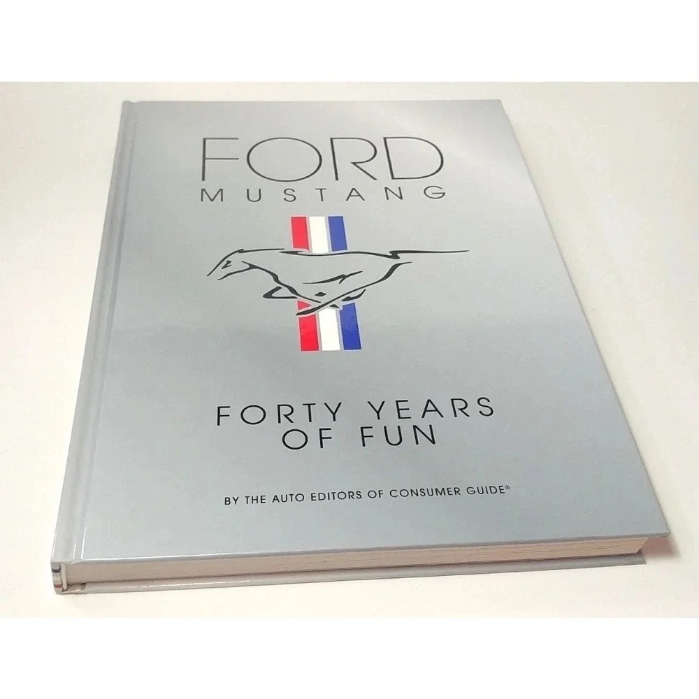 Ford Mustang 40 Years of Fun by Auto Editors of Consumer Guide HARDBACK‎